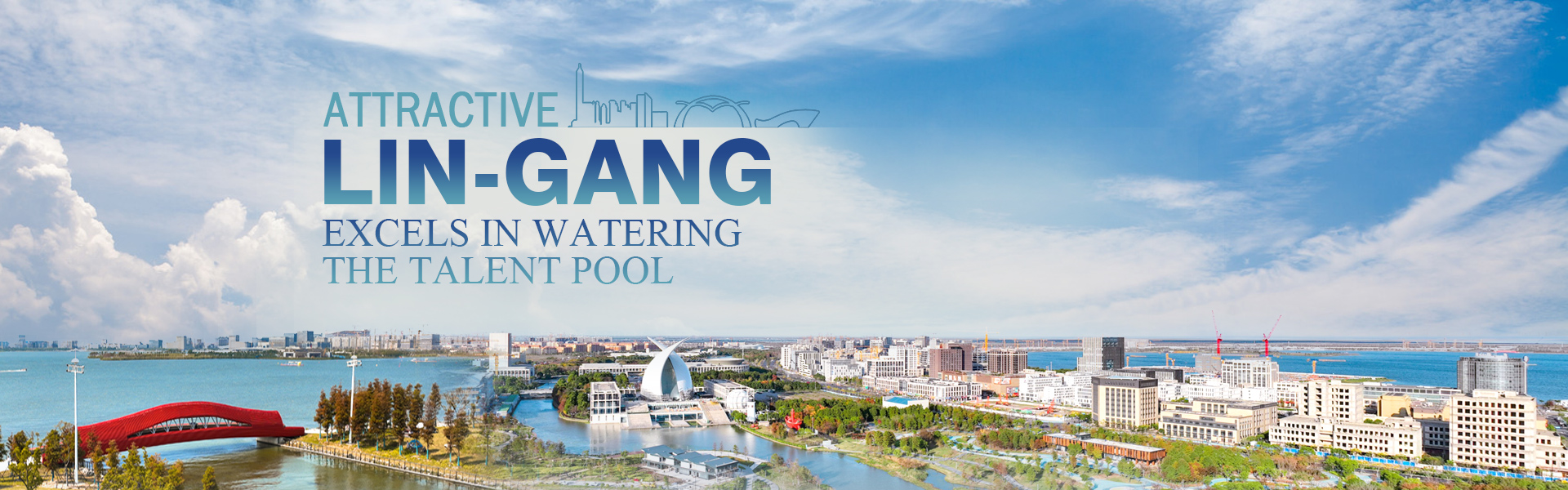 Attractive Lin-gang Special Area excels in watering the talent pool